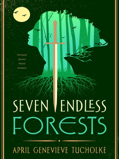 Title details for Seven Endless Forests by April Genevieve Tucholke - Available